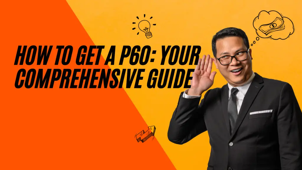 How to Get a P60: Your Comprehensive Guide