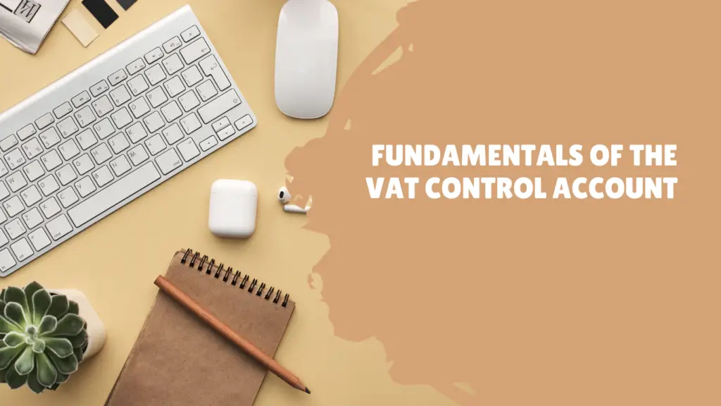 fundamentals of the VAT Control Account