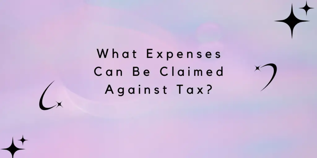 Expenses Can Be Claimed Against Tax