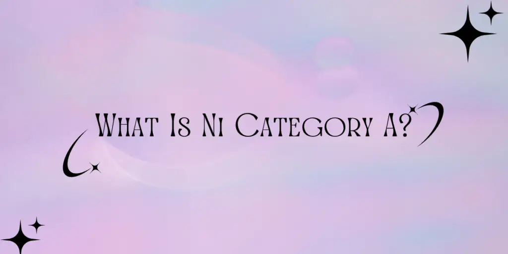 What Is Ni Category A