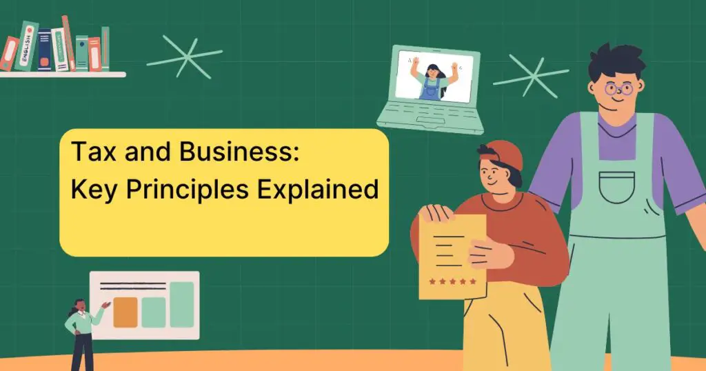 Tax and Business: Key Principles Explained