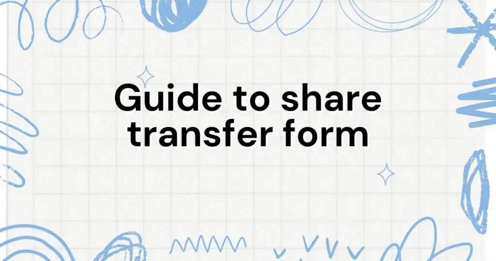 Guide to Filling Out a Share Transfer Form