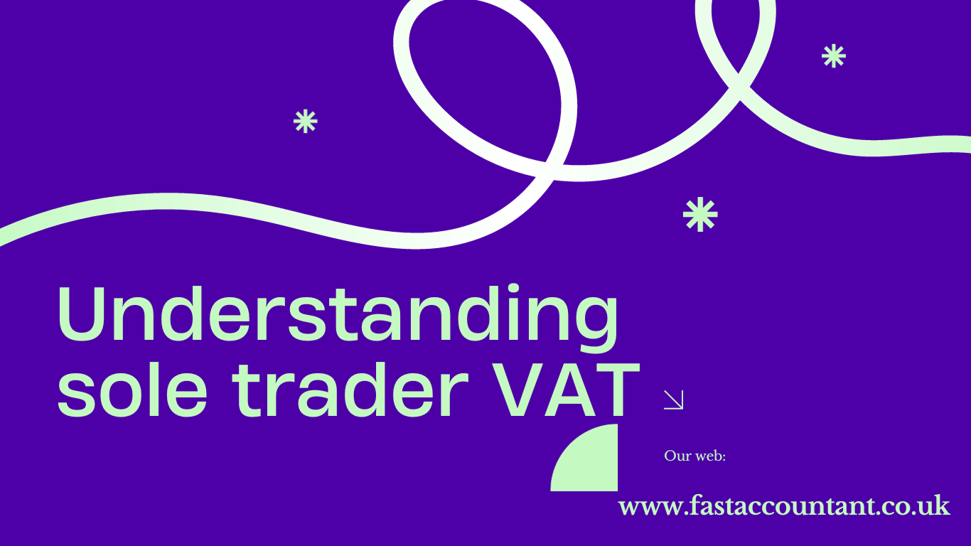 Sole Trader VAT - What You Need To Know - fastaccountant.co.uk