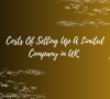 Costs Of Setting Up A Limited Company in UK