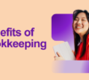 7 Benefits of Bookkeeping Every Business Owner Should Know